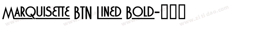 Marquisette BTN Lined Bold字体转换